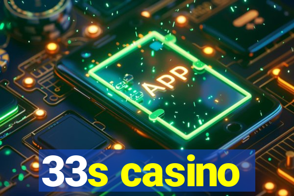 33s casino